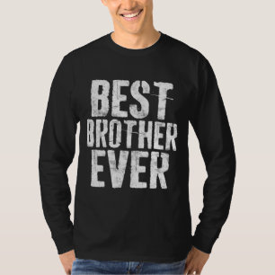 Best Brother Ever Father's Day Gift T-Shirt
