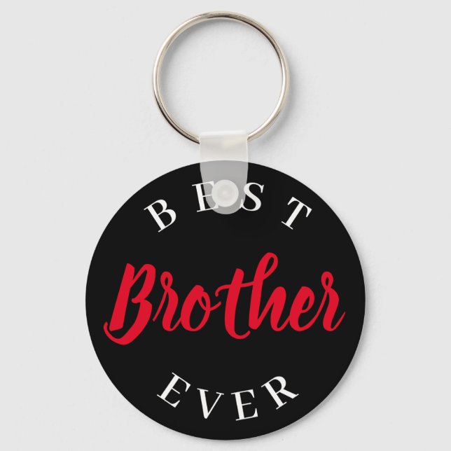 Best Brother Ever, gift for brother   Key Ring (Front)