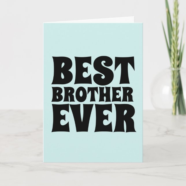 BEST BROTHER EVER GREETING CARDS (Front)