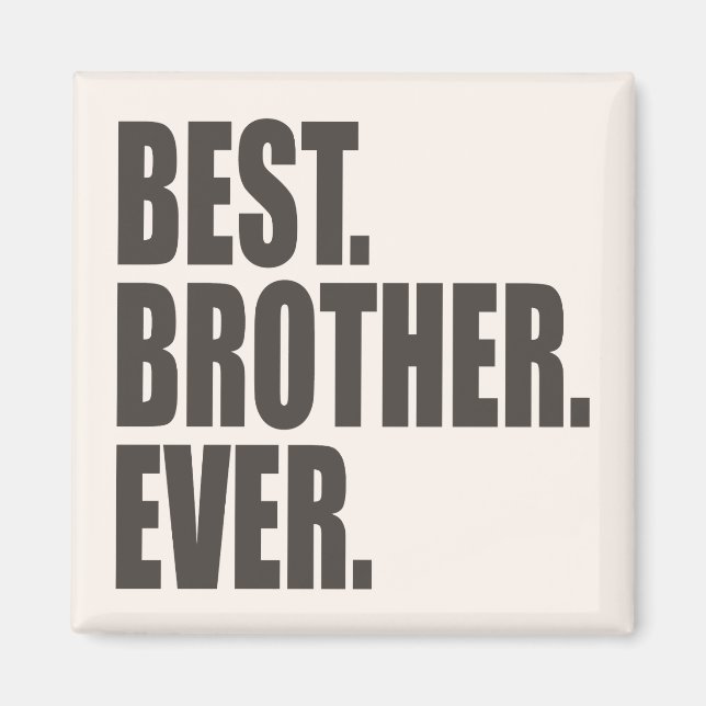 Best. Brother. Ever. Magnet (Front)