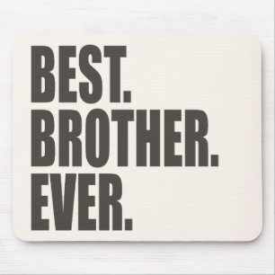 Best. Brother. Ever. Mouse Pad