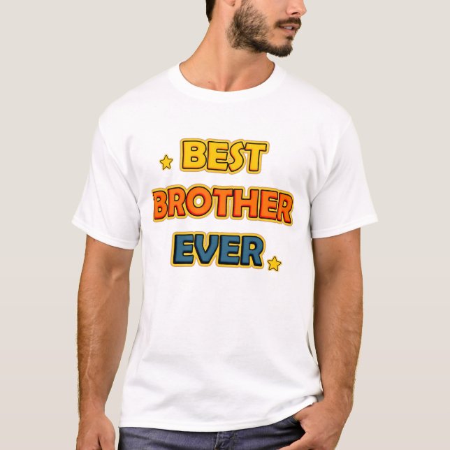 Best Brother Ever T-Shirt (Front)