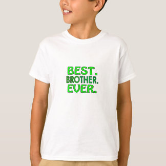 best brother  ever T-Shirt