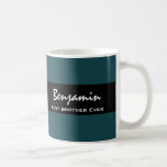 Best Brother Ever Teal and Black Custom Name Z10 Coffee Mug<br><div class="desc">Best Brother Ever Teal and Black Custom Name Z10. Love your brother? Think he's the greatest? Show your love with this trendy gift item in teal and black. This customisable item is part of the Best Brother Ever Teal and Black Gift Collection. All text is customisable, so you can also...</div>
