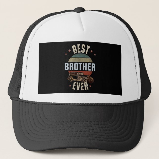 BEST BROTHER EVER  TRUCKER HAT (Front)