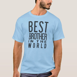 Best brother in the world t-shirt