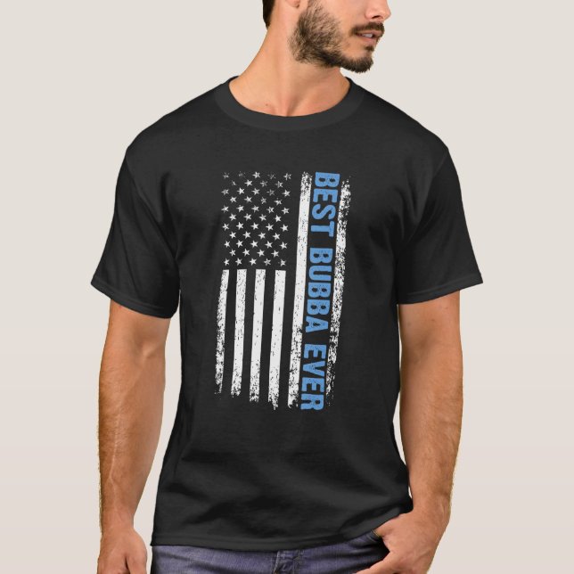 Best Bubba Ever 4th Of July American Flag USA Patr T-Shirt (Front)