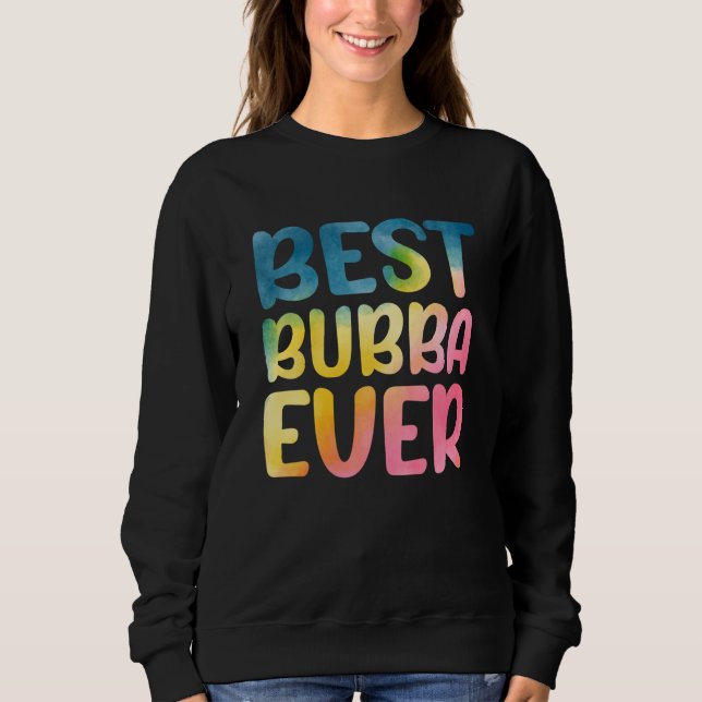 Best Bubba Ever Father's Day Bubba Sweatshirt (Front)