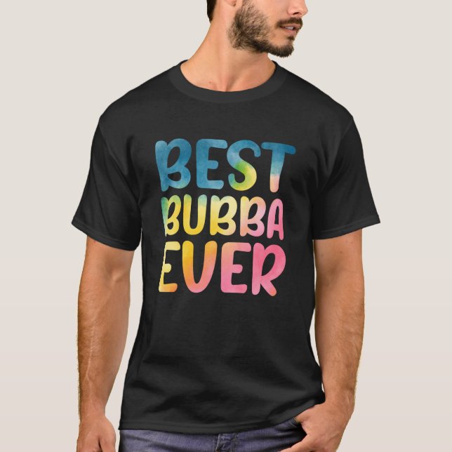 Best Bubba Ever Father's Day Bubba T-Shirt (Front)