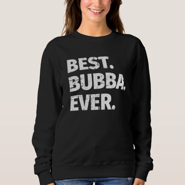 Best Bubba Ever Favourite Brother Sweatshirt (Front)
