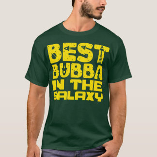 Best Bubba In The Galaxy T-Shirt