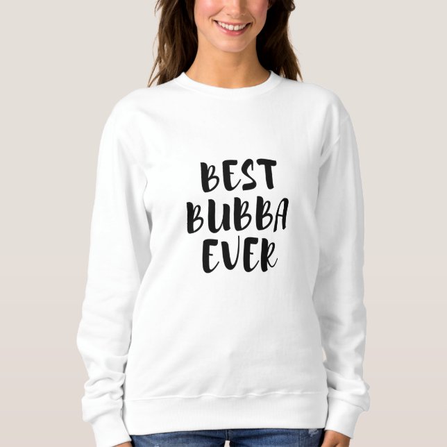 Best bubba sweatshirt (Front)