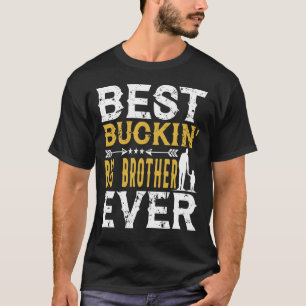 Best Buckin' BIG BROTHER Ever Funny Fathers Day T-Shirt