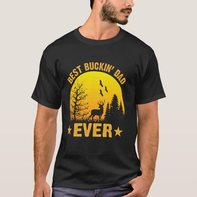 Best Buckin Dad Ever  1 T-Shirt (Front)