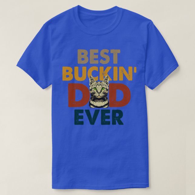 Best Buckin Dad Ever 1 T-Shirt (Design Front)