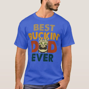 Best Buckin Dad Ever 1 T-Shirt