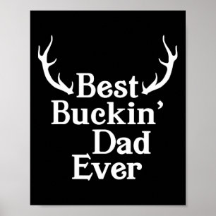 Best Buckin Dad Ever Deer Hunting Bucking Dad Fath Poster