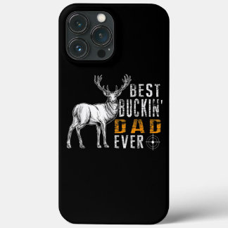 Best Buckin' Dad Ever Deer Hunting Bucking Father iPhone 13 Pro Max Case