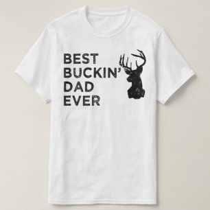 best buckin' dad ever father's day T-Shirt