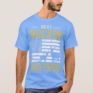 Best Buckin Dad Ever Funny Gift Deer Hunter Cool H T-Shirt