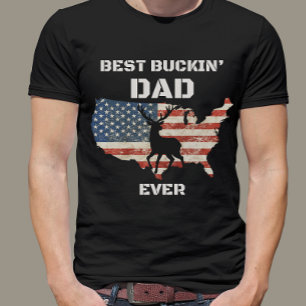 Best Buckin' Dad Ever Funny Patriotic American T-Shirt