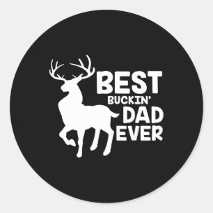 Best Buckin Dad Ever Shirt Deer Hunting Bucking Fa Classic Round Sticker