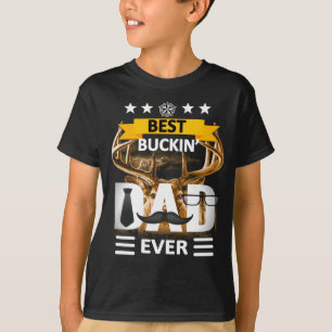 best buckin dad ever T-Shirt