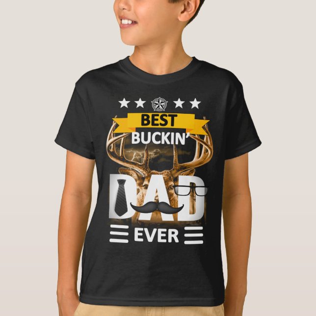 best buckin dad ever T-Shirt (Front)