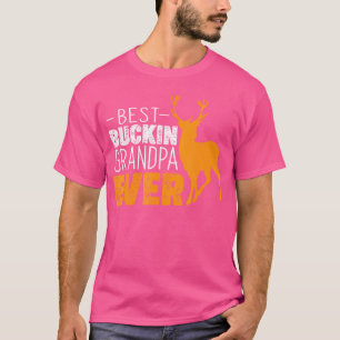 Best Buckin Grandpa Ever Funny Grandpa Deer Huntin T-Shirt