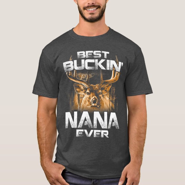 Best Buckin Nana Everee Deer Hunting Bucking Fathe T-Shirt (Front)