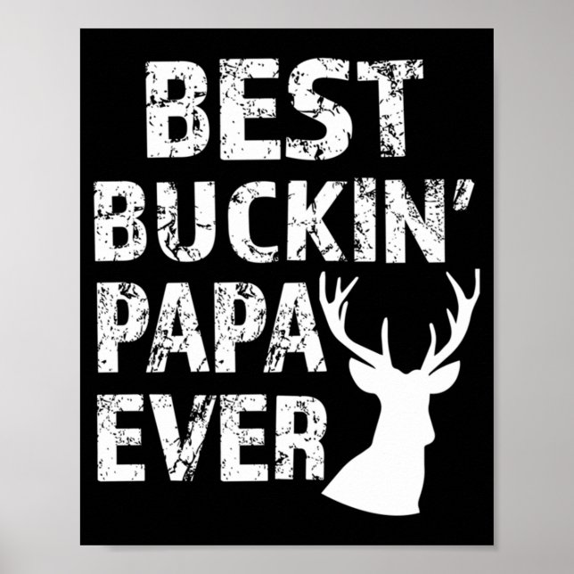Best Buckin' Papa Ever Fun deer hunting Poster (Front)