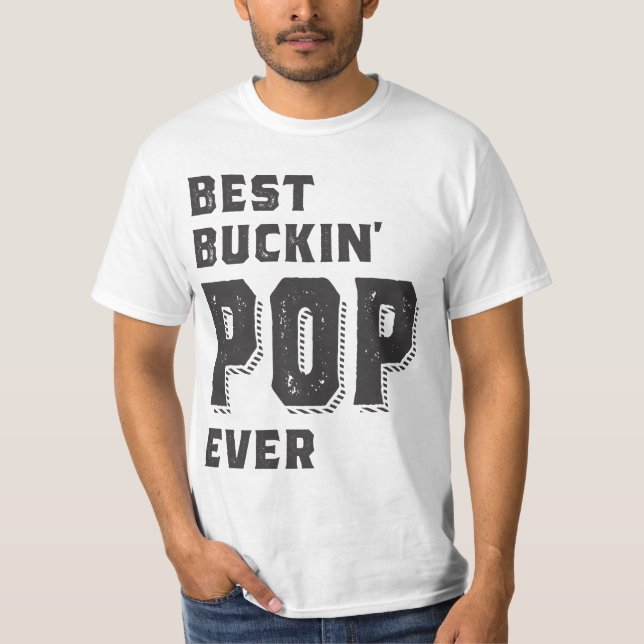 Best Buckin' Pop Ever T-Shirt (Front)