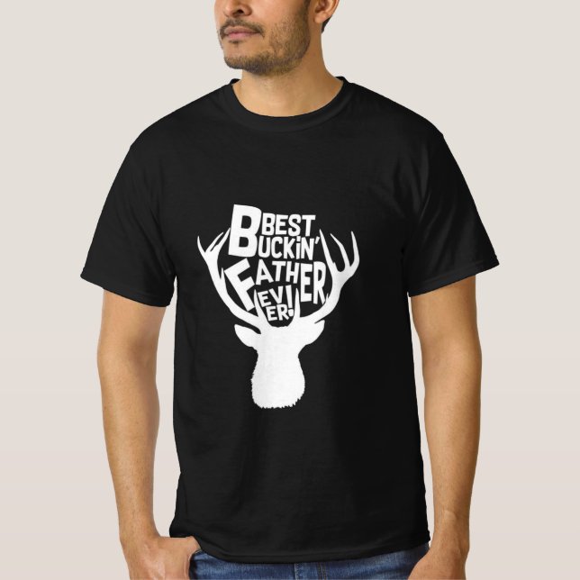 Best Bucking Dad Ever T-Shirt (Front)