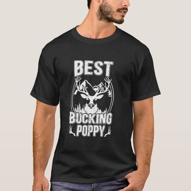 Best Bucking Poppy Ever Hunting Poppy Grandpa Hunt T-Shirt (Front)