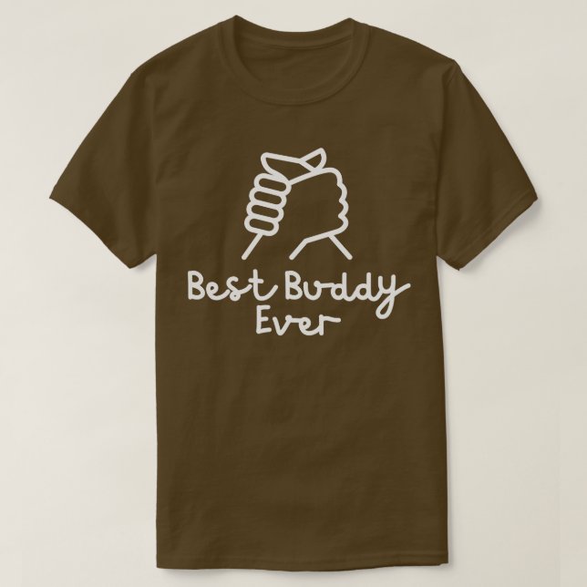 Best Buddy Ever 1 T-Shirt (Design Front)