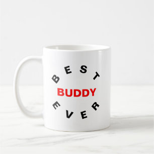 Best Buddy Ever Coffee Mug