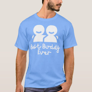 Best Buddy Ever T-Shirt