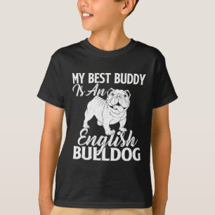 Best Buddy Is An English Bulldog - Dog Lover  T-Shirt