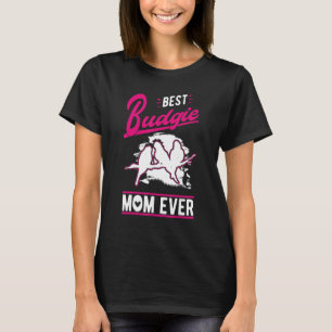 Best Budgie Mum Ever T-Shirt