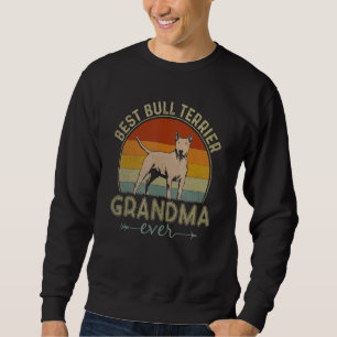 Best Bull Terrier Dog Grandma Ever Retro Mother's Sweatshirt