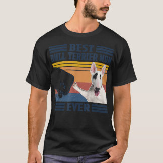 Best Bull Terrier Mum Ever  Vintage Mother Day  T-Shirt