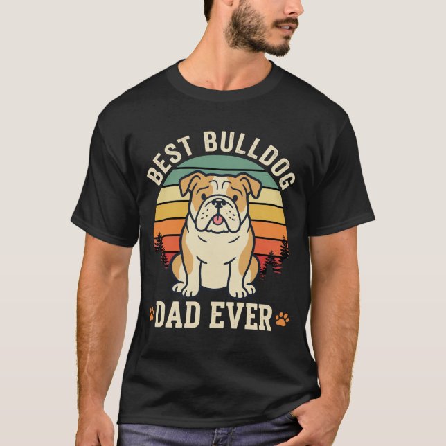 Best Bulldog Dad Ever Retro Vector T-Shirt (Front)