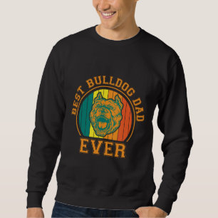 Best Bulldog Dad Ever Retro Vintage Fathers Day Sweatshirt