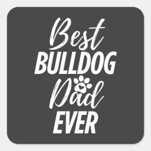 Best Bulldog Dog Dad Ever Square Sticker