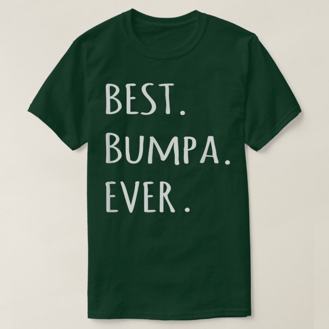 Best Bumpa Ever t  Grandpa nickname tet t  tee  (Design Front)