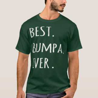 Best Bumpa Ever t  Grandpa nickname tet t  tee 