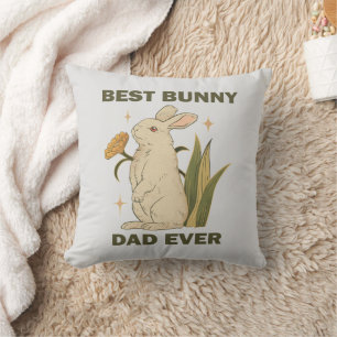 Best Bunny Dad Ever Fathers Day Humour Sayings Cushion