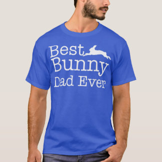 Best Bunny Dad Ever  T-Shirt