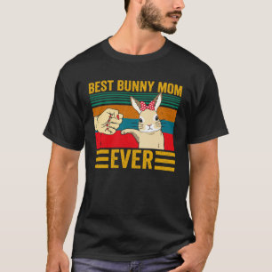Best Bunny Mom Ever  Rabbit Mom Easter Day Mother  T-Shirt