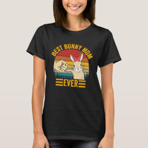 Best Bunny Mom Ever Vintage Rabbit  Mother Pet Rab T-Shirt
